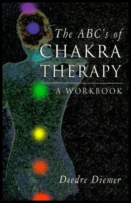 Diemer, Deedre | The ABC's of Chakra Therapy : A Workbook