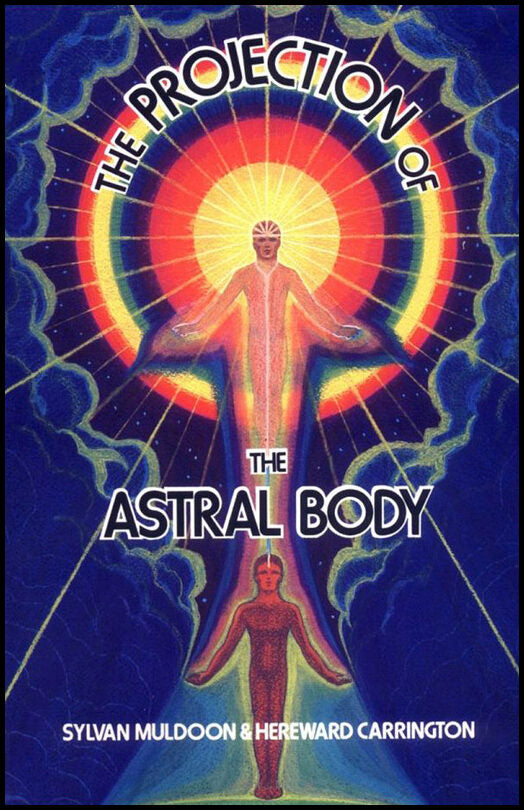 Muldoon, S. | The Projection of the Astral Body
