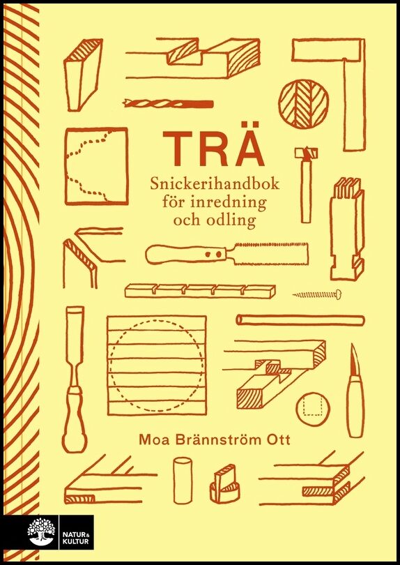 Brännström Ott, Moa | Trä : Snickerihandbok för inredning och odling
