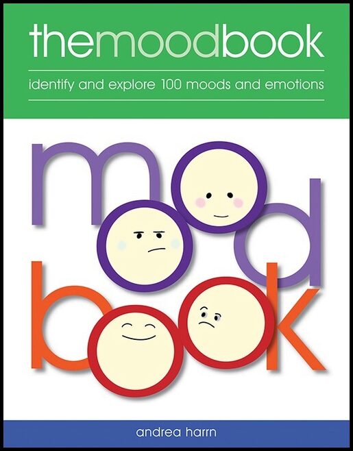 Andrea Harrn | Mood Book : Identify and Explore 100 Moods and Emotions