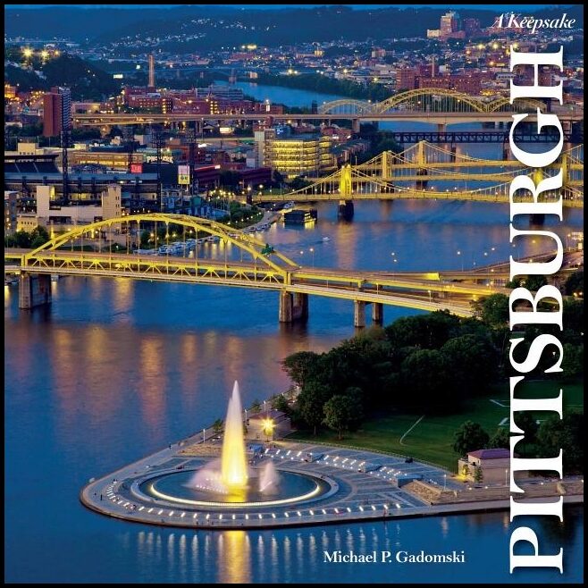 Michael P. Gadomski | Pittsburgh : A Keepsake
