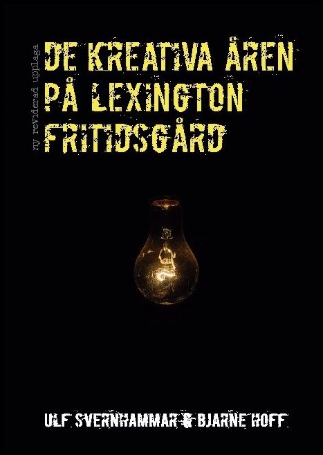 Svernhammar, Ulf| Hoff, Bjarne | De kreativa åren på Lexington fritidsgård