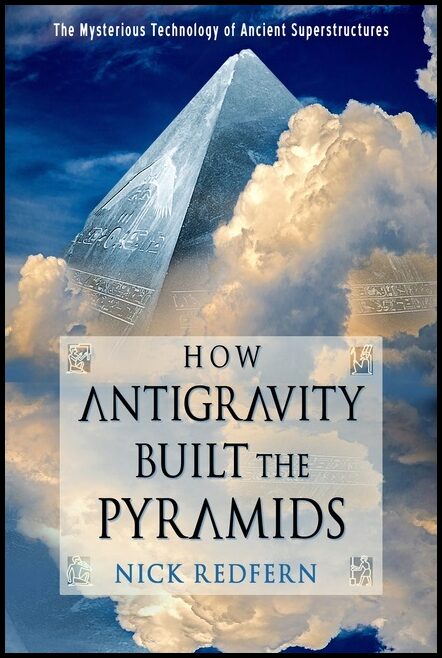 Nick Redfern | How Antigravity Built The Pyramids
