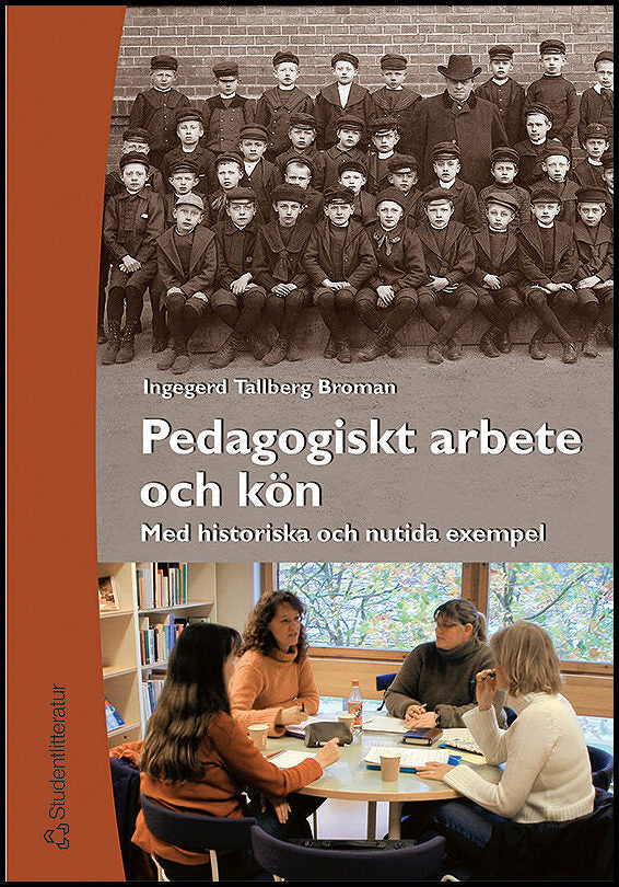 Tallberg Broman, Ingegerd | Pedagogiskt arbete och kön : Med historiska och nutida exempel