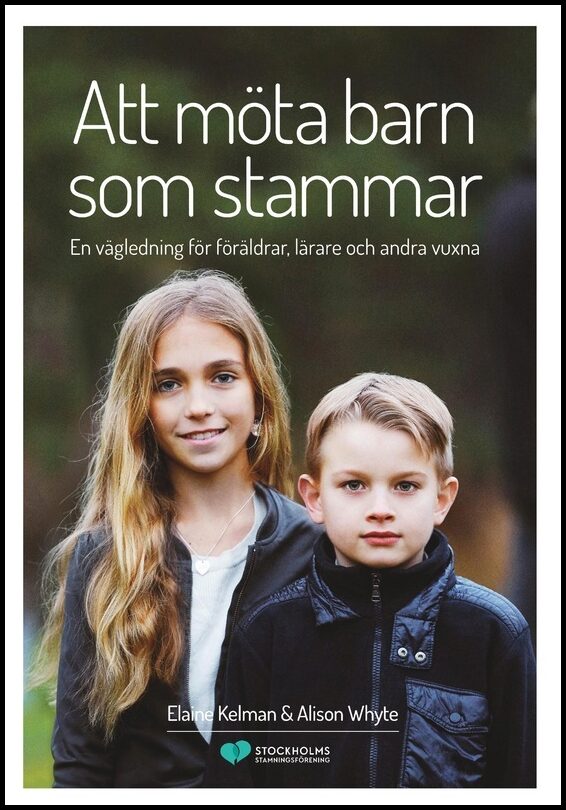 Kelman, Elaine| Whyte, Alison | Att möta barn som stammar : En vägledning för föräldrar, lärare och andra vuxna