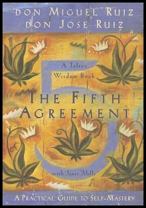 Ruiz, Don Jose | Fifth agreement,