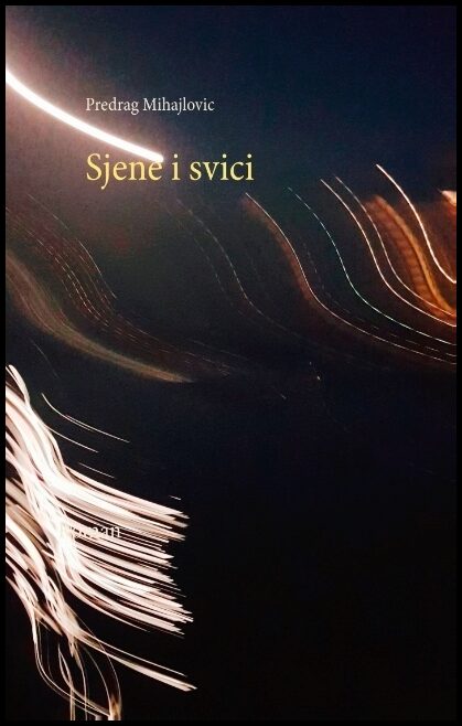 Mihajlovic, Predrag | Sjene i svici : Sjene i svici