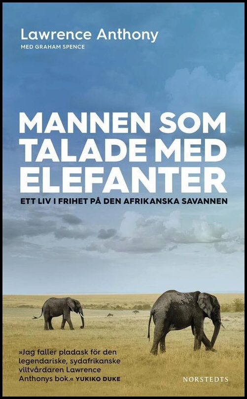Anthony, Lawrence | Mannen som talade med elefanter : Ett liv i frihet på den afrikanska savannen