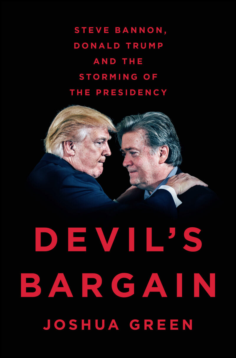 Joshua Green | Devil´s Bargain : Steve Bannon, Donald Trump, and the Storming of the Presidency