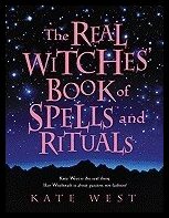 West, Kate | The Real Witches' Book of Spells and Rituals