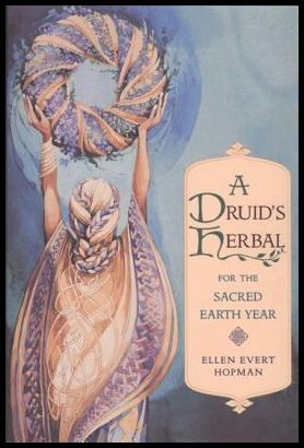 Hopman Ellen Evert | Druid's Herbal For The Sacred Earth Year