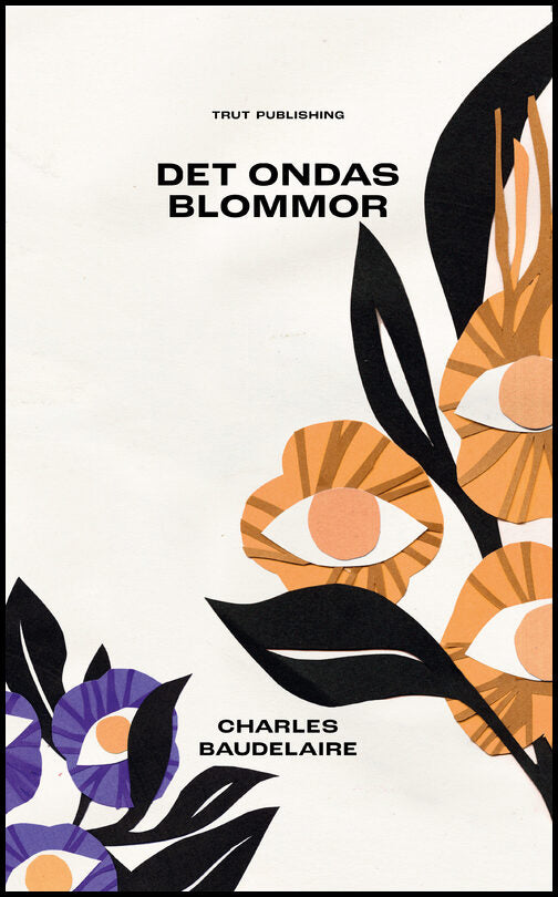 Baudelaire, Charles | Det ondas blommor