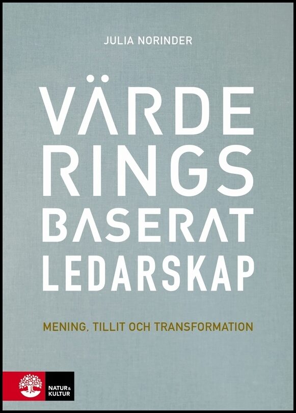 Norinder, Julia | Värderingsbaserat ledarskap : Mening, tillit och transformation