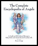 Gregg, Susan | Complete encyclopedia of angels : A guide to 200 celestial beings to help,
