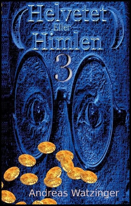 Watzinger, Andreas | Helvetet eller himlen : Att vara eller att inte vara i himlen