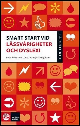 Andersson, Bodil| Belfrage, Louise| Sjölund, Eva | Smart start vid lässvårigheter och dyslexi