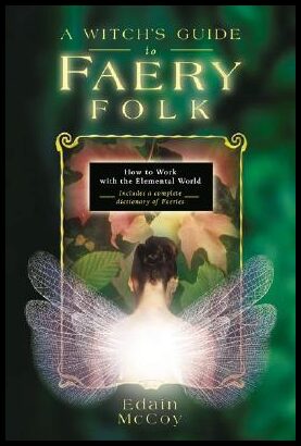 McCoy, Edain | Witchs guide to faery folk : Reclaiming our working relationship with invis