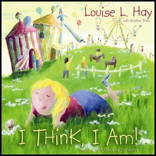 Hay, Louise | I think, i am!