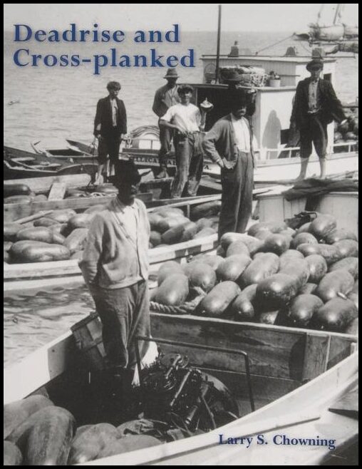 Larry S Chowning | Deadrise And Cross-Planked