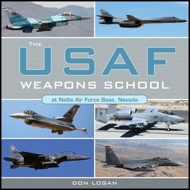 Don Logan | The Usaf Weapons School At Nellis Air Force Base Nevada