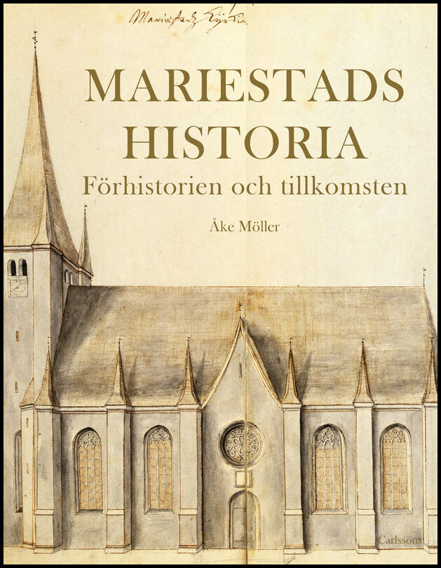 Möller, Åke | Mariestads historia : Förhistorien. Tillkomsten.