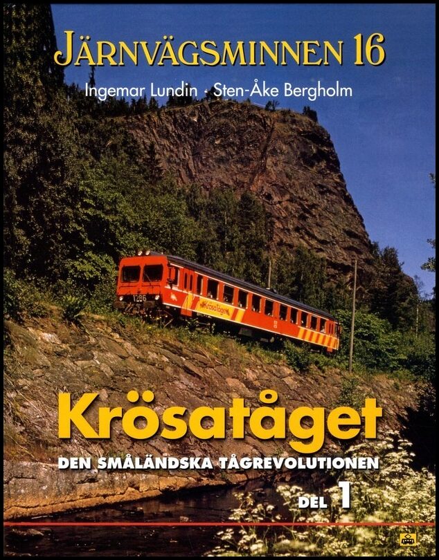 Lundin, Ingemar| Bergholm, Sten Åke | Krösatåget : Den småländska tågrevolutionen