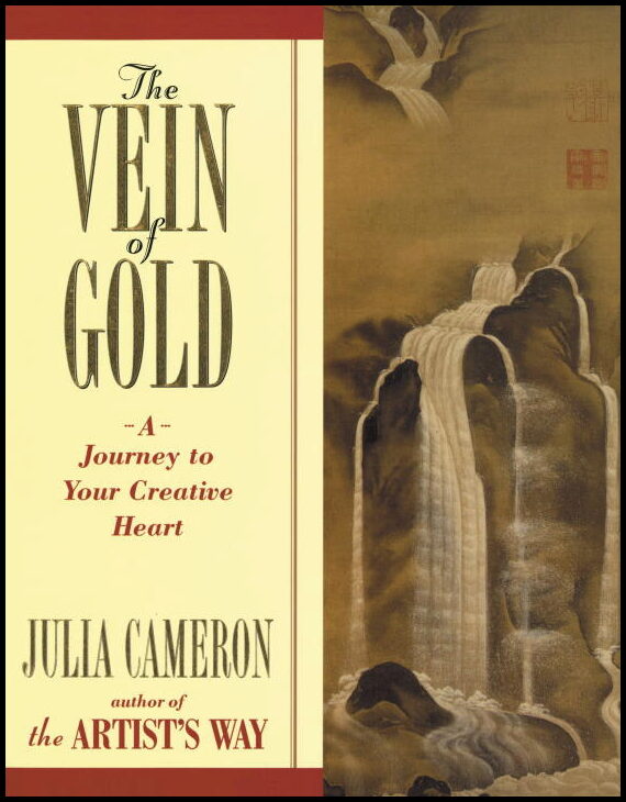 Cameron, Julia | Vein Of Gold : A Journey To Your Creative Heart