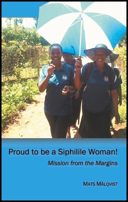 Målqvist, Mats | Proud to be a Siphilile woman : Mission from the margins