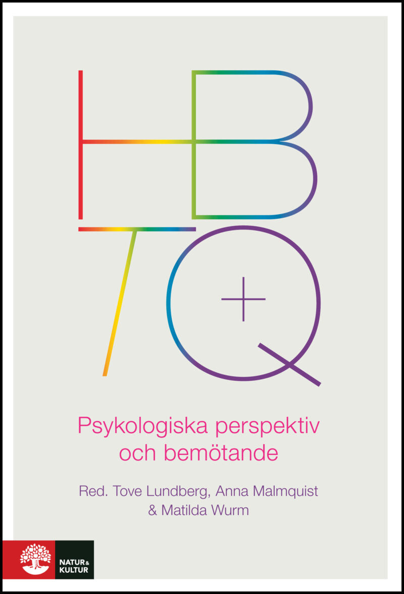 Lundberg, Tove| Malmquist, Anna| Wurm, Matilda | HBTQ+ : Psykologiska perspektiv och bemötande
