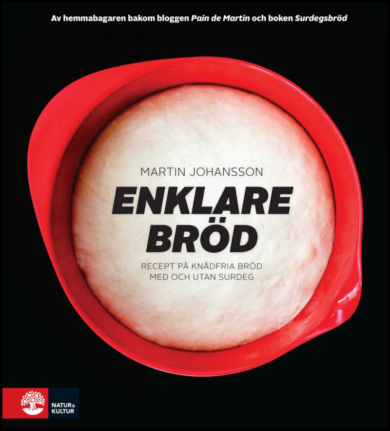 Johansson, Martin | Enklare bröd : Recept på knådfria bröd med och utan surdeg