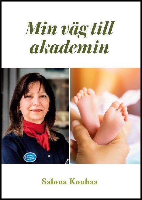 Koubaa, Saloua | Min väg till Akademin : Drivkraft och lycka blev en kärleksskapelse