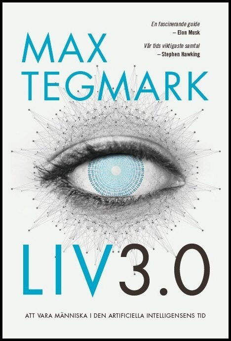Tegmark, Max | Liv 3.0 : Att vara människa i den artificiella intelligensens tid