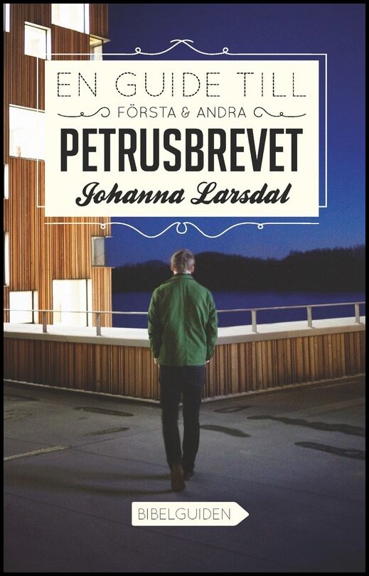 Larsdal, Johanna | En guide till Första och Andra Petrusbrevet
