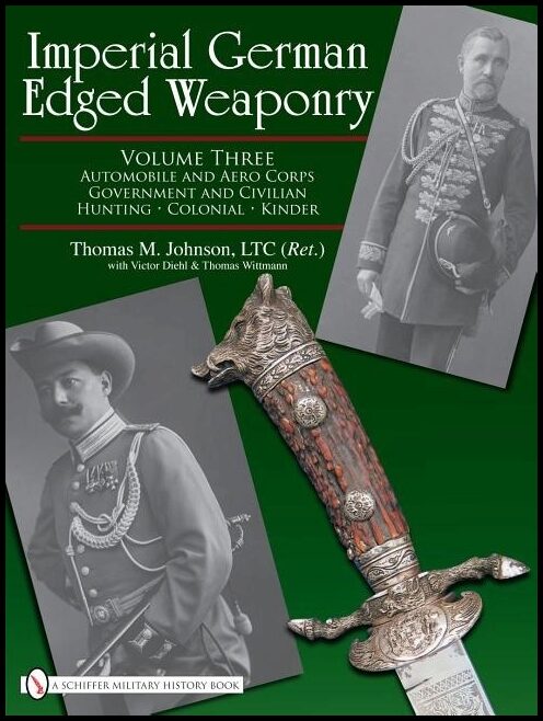 Thomas Johnson - Victor Diehl - Thomas W | Imperial German Edged Weaponry, Vol. Iii