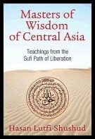 Shushud, Hasan Lutfi | Masters of wisdom of central asia : Sufi teachings of the naqshbandi lineag