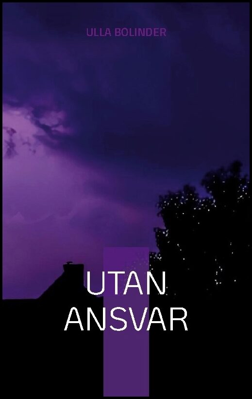 Bolinder, Ulla | Utan ansvar