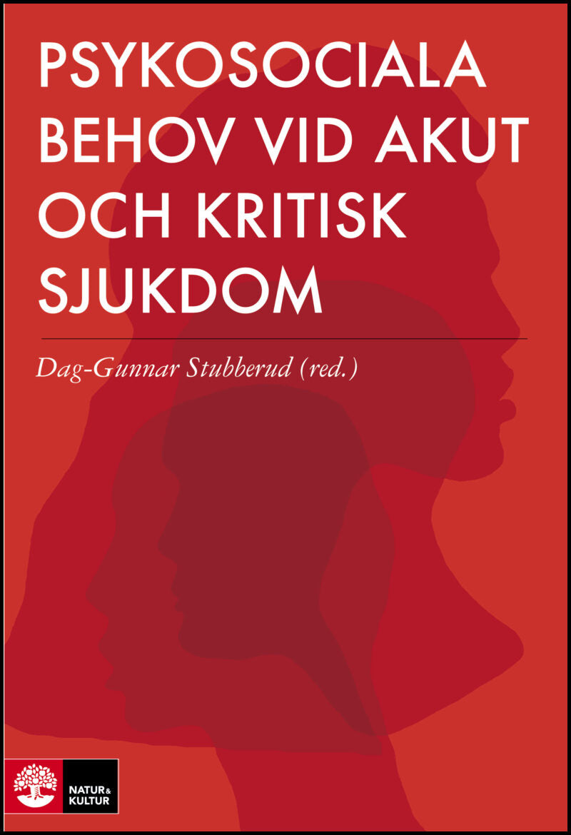 Eikeland, Anna| Kristensson Ekwall, Anna| Söjbjerg, Inger Lucia| Stubberud, Dag-Gunnar | Psykosociala behov vid akut och...