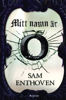 Enthoven, Sam | Mitt namn är O