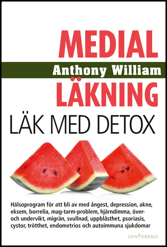 William, Anthony | Medial läkning : Läk med detox