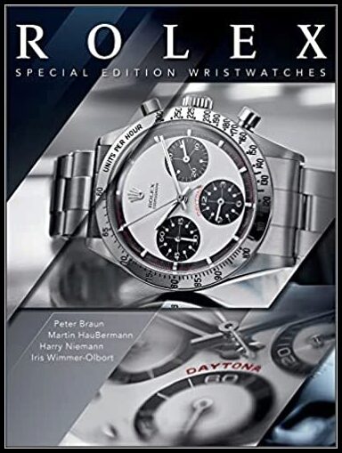 Martin Häussermann - Harry Niemann - Peter Braun - Iris Wimmer-Olbort | Rolex : Special-Edition Wristwatches