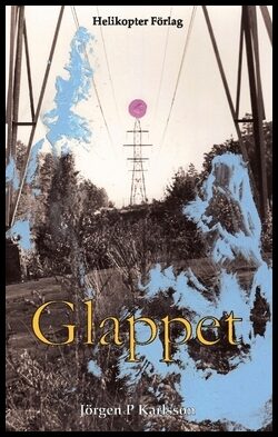 Karlsson, Jörgen P | Glappet : Ett lekmannamässigt psykologiskt experiment