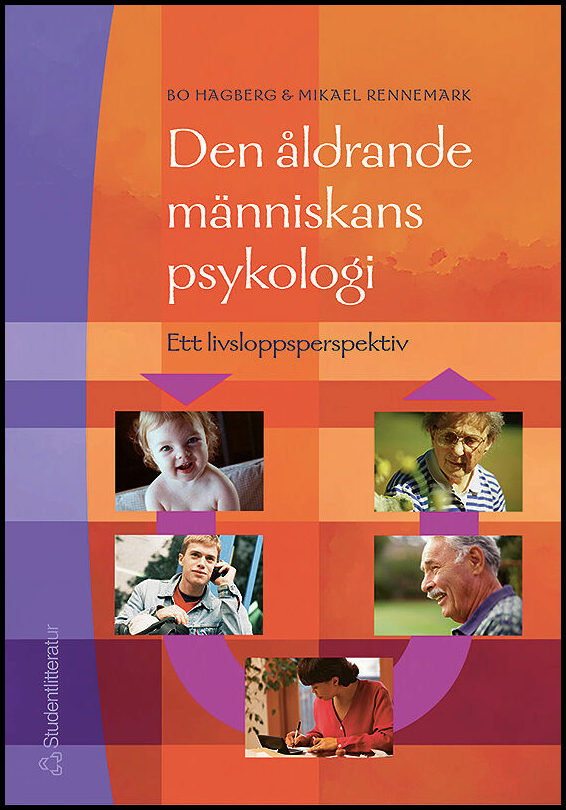 Hagberg, Bo| Rennemark, Mikael | Den åldrande människans psykologi : Ett livsloppsperspektiv