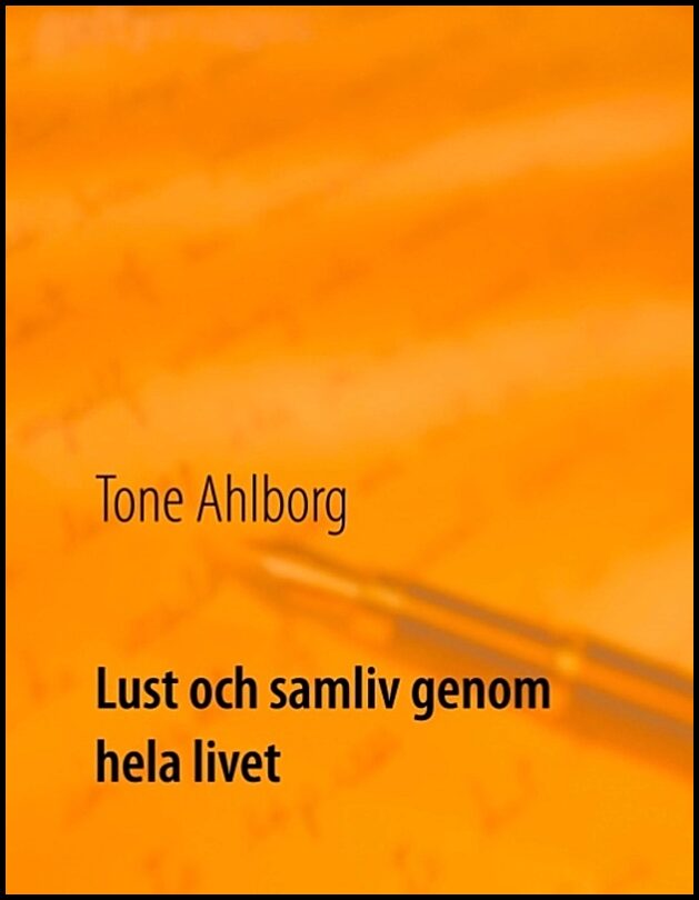 Ahlborg, Tone | Lust och samliv genom hela livet