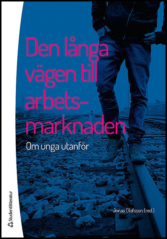 | et al | Den långa vägen till arbetsmarknaden : Om unga utanför