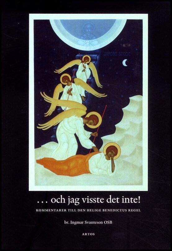 Svanteson, Ingmar | ... och jag visste det inte! : Kommentarer till den helige Benedictus regel