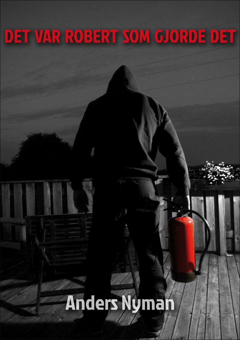 Nyman, Anders | Det var Robert som gjorde det