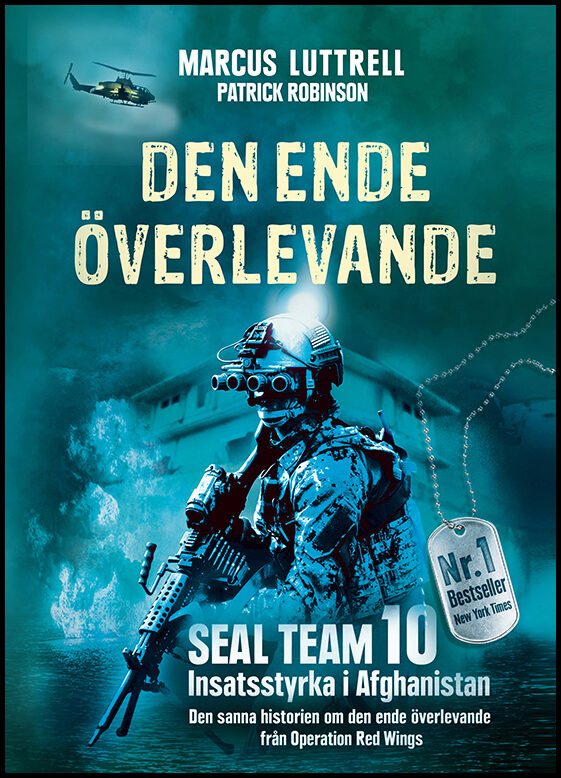 Luttrell, Marcus| Robinson, Patrick | Den ende överlevande : Ögonvittnesberättelsen om Operation Red Wings och de stupad...
