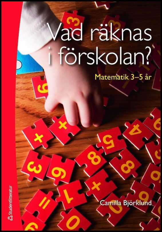 Björklund, Camilla | Vad räknas i förskolan? : Matematik 3-5 år