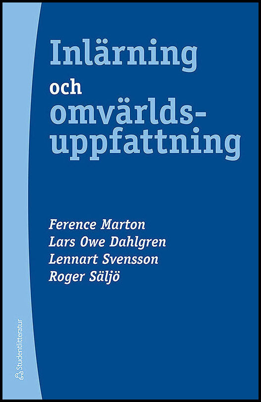 Marton, Ference| Dahlgren, Lars Owe| Svensson, Lennart| Säljö, Roger | Inlärning och omvärldsuppfattning : En bok om den...