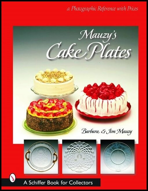 Barbara & | Mauzy's Cake Plates : A Photographic Reference with Prices